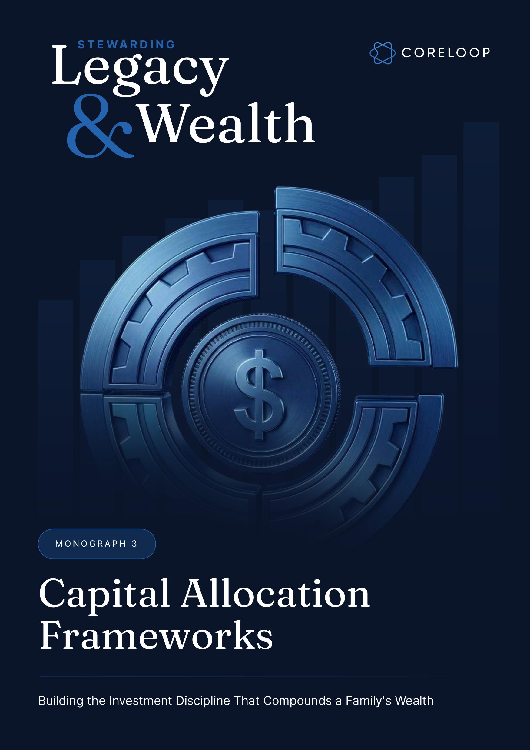 Navy cover of Stewarding Legacy & Wealth Monograph 3, Capital Allocation Frameworks